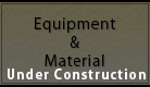 Equipment ＆ Material